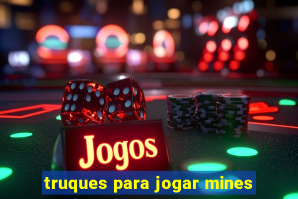 truques para jogar mines